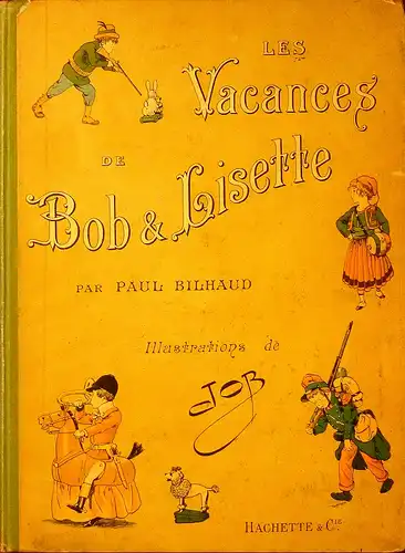 Bilhaud, Paul: Les vacances de Bob et Lisette. Illustrations de JOB. 