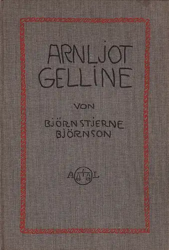 Björnson, Björnstjerne: Arnljot Gelline. Einzig berechtigte Übertragung aus dem Norwegischen von Max Bamberger-Rom. 