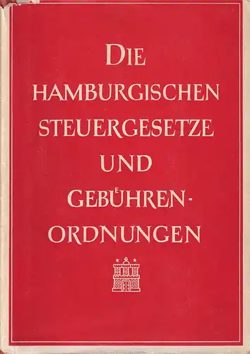 Blankau, Hermann (Hrsg.): Die hamburgischen Steuergesetze und Gebührenordnungen. Textausgabe mit Anmerkungen. Nach dem Stande vom 1. Juni 1950 hrsg. 