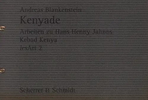 Blankenstein, Andreas: Kenyade. Arbeiten zu Hans Henny Jahnns Kebad Kenya. 