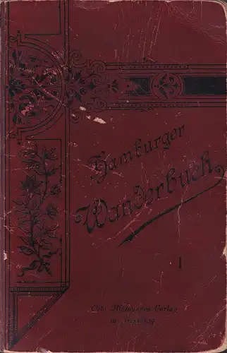 Blass, Adolph / Franz Gabain / Rud. Kohfahl / Paul Roth: Hamburger Wanderbuch. TEIL I: Wanderungen nördlich der Elbe. Unter Mitwirkung von Otto Meissner. 5., vermehrte Aufl. 