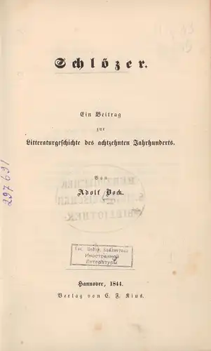 Bock, Adolf: Schlözer. Ein Beitrag zur Litteraturgeschichte des achtzehnten Jahrhunderts. 