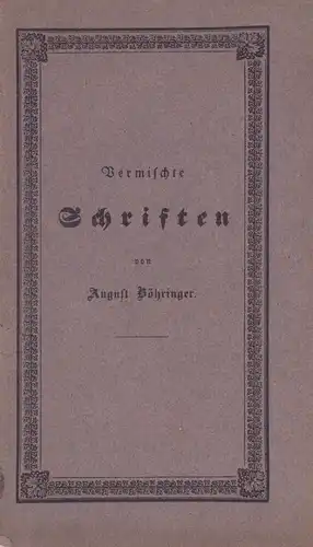 Böhringer, August: Vermischte Schriften. 
