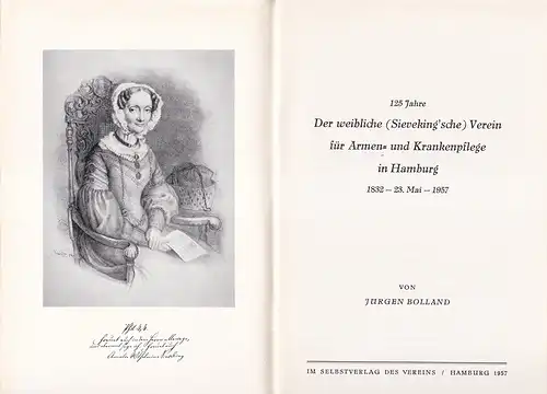 Bolland, Jürgen: 125 Jahre: Der weibliche (Sieveking'sche) Verein für Armen- und Krankenpflege in Hamburg. 1832-1957. 