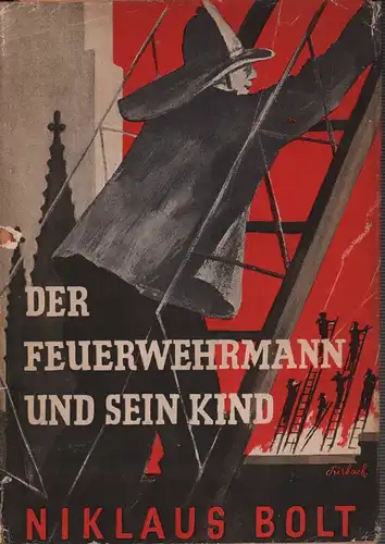 Bolt, Niklaus: Der Feuerwehrmann und sein Kind. (Die Bilder und den Einband hat Otto Plattner in Basel gezeichnet). 2. Aufl. 