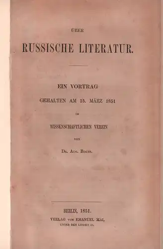 Boltz, Aug. [August]: Über Russische Literatur. Ein Vortrag, gehalten am 15. März 1851 im Wissenschaftlichen Verein. 