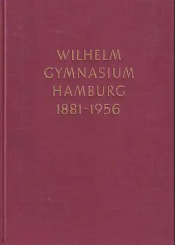 Bömer, Franz (Hrsg.): Wilhelm-Gymnasium Hamburg 1881-1956. 