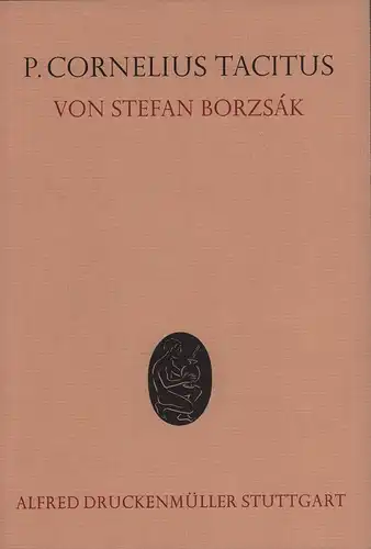 Borzsák, Stefan [István]: P. Cornelius Tacitus. Der Geschichtsschreiber. 