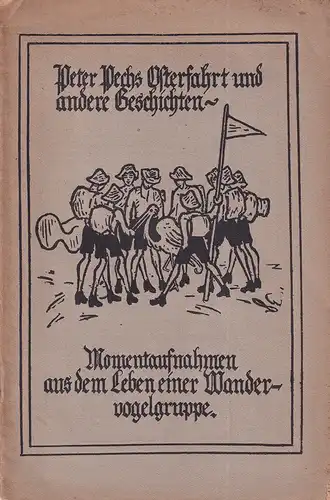 Bosse, Hannes: Peter Pechs Osterfahrt und andere Geschichten. Momentaufnahmen aus dem Leben einer Wandervogelgruppe. Bildschmuck von Otto Abetz. Hrsg. (u. mit einem Vorwort) von Werner Kindt. 