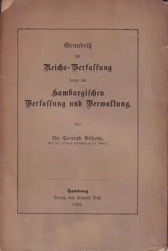 Bötzow, Conrad: Grundriß der Reichs-Verfassung sowie der Hamburgischen Verfassung und Verwaltung. 