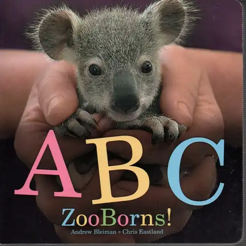 Boyle, Paul u. Eastland, Chris: ABC Zoo Borns!. 