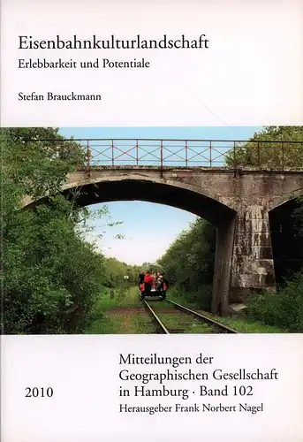 Brauckmann, Stefan: Eisenbahnkulturlandschaft. Erlebbarkeit und Potentiale. 