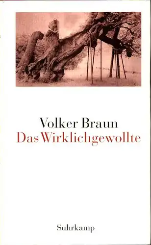 Braun, Volker: Das Wirklichgewollte. (1. Aufl.). 