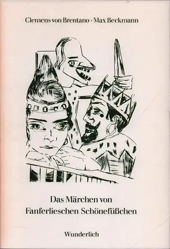 Brentano, Clemens: Das Märchen von Fanferlieschen Schönefüßchen. Mit 8 Radierungen von Max Beckmann. (Mit einem Nachwort von Claus Träger u. einer Nachbemerkung von Bernhard Heisig). (1. Aufl.). 