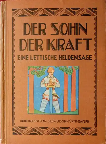 Brigader, Anna: Der Sohn der Kraft. Eine lettische Heldensage. Mit Bildern von N. Strunke. Deutsche Bearbeitung von W. Günther. 