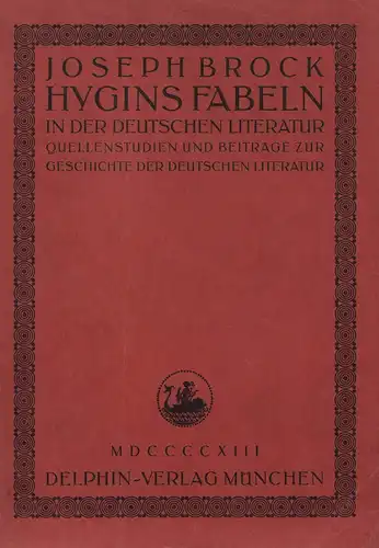 Brock, Joseph: Hygins Fabeln in der deutschen Literatur. Quellenstudien und Beiträge zur Geschichte der deutschen Literatur. 