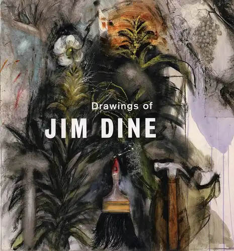 Brodie, Judith: Drawings of Jim Dine. 