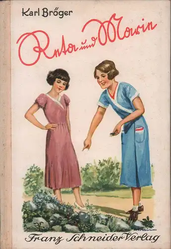 Bröger, Karl: Reta und Marie. Buchschmuck von Willibald Krain. (15.-17. Tsd.). 