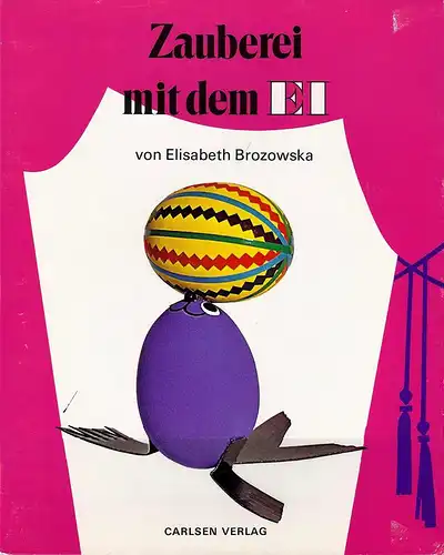 Brozowska, Elisabeth: Zauberei mit dem Ei. (Aus dem Dänischen). Deutsch von Ellen Jacobsen. 