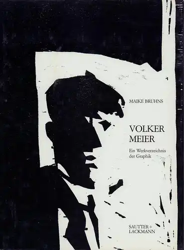 Bruhns, Maike (Hrsg.): Volker Meier. Ein Werkverzeichnis der Graphik. 