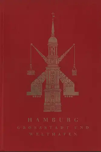 Brünger, W. [Wilhelm] (Hrsg.): Hamburg, Großstadt und Welthafen. Festschrift zum 30. deutschen Geographentag, 1. - 5. August 1955 in Hamburg. 