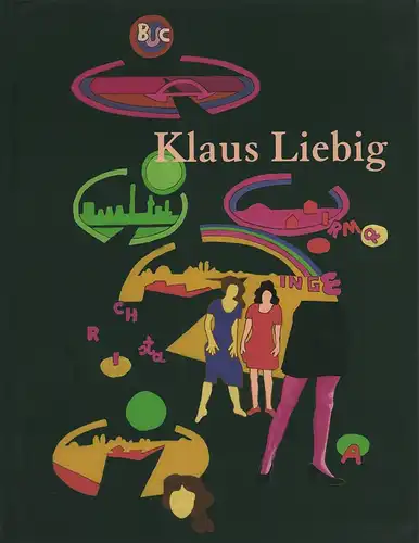 Buchholz Liebig, Godula (Hrsg.): Klaus Liebig. Texte von Wilhelm Kücker, Detlef Lührsen u. Armin Zweite. Mit einer Einführung von Vera Botterbusch. 