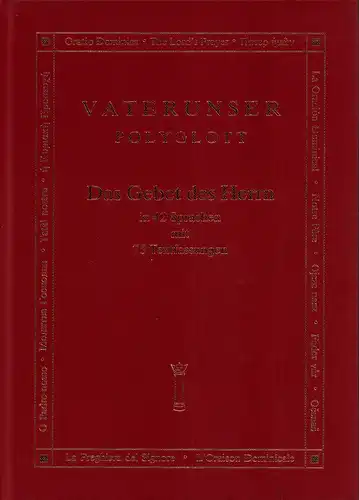 Bühring, Gernot (Hrsg.): Vaterunser polyglott. Das Gebet des Herrn in 42 Sprachen mit 75 Textfassungen sowie einer Bibliographie der bekannten Paternoster-Polyglotten. Eingelitet vom Hrsg. 