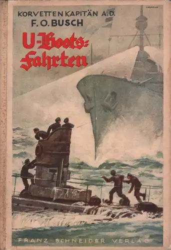 Busch, Fritz Otto: U-Bootsfahrten. Buchschmuck von Werner Chomton. 1.-5. Tsd. 