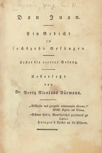 Byron, George Gordon Noel: Don Juan. Ein Gedicht in sechszehn Gesängen. Uebersetzt von Georg Nicolaus Bärmann. 