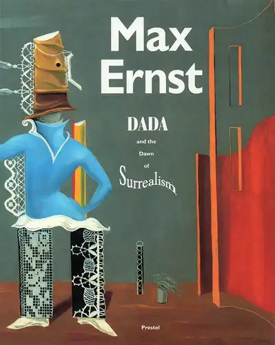 Max Ernst - Dada and the dawn of surrealism. With an introductory essay by Werner Spies and a preface by Walter Hopps. [Ed. by Simon Haviland], Camfield, William A