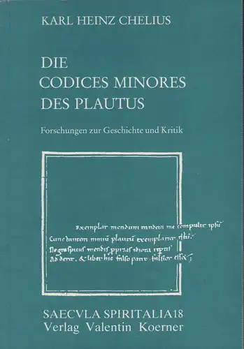 Chelius, Karl Heinz: Die Codices minores des Plautus. Forschungen zur Geschichte und Kritik. (Hrsg. von Dieter Wuttke). 