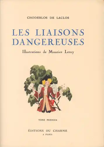 Choderlos de Laclos, Pierre-Ambroise-François: Les liaisons dangereuses. Illustrations de Maurice Leroy. 2 Bde (= komplett). 