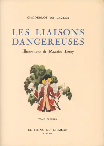 Choderlos de Laclos, Pierre-Ambroise-François: Les liaisons dangereuses. Illustrations de Maurice Leroy. 2 Bde (= komplett).