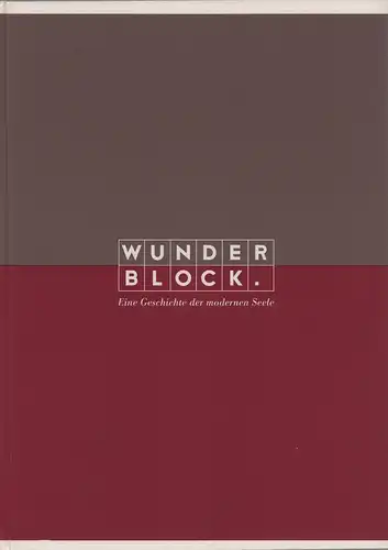 Clair, Jean / Cathrin Pichler / Wolfgang Pircher: Wunderblock. Eine Geschichte der modernen Seele. Hrsg. von den Wiener Festwochen (in Zusammenarbeit mit dem Historischen Museum der Stadt Wien). 