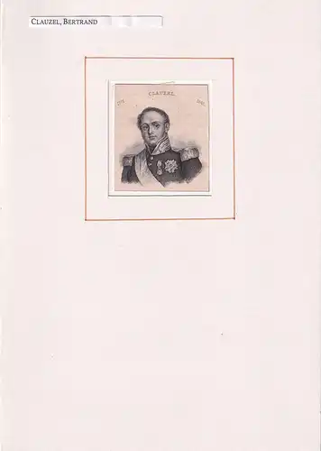 PORTRAIT Bertrand Clauzel. (1772 Mirepoix - 1842 Toulouse, französischer Marschall u. Politiker). Schulterstück im Halbprofil. Stahlstich, Clauzel, Bertrand