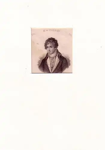 PORTRAIT Heinrich Joseph von Collin. (1771 Wien - 1811 ebda., österreichischer Schriftsteller). Schulterstück im Dreiviertelprofil. Stahlstich, Collin, Heinrich Joseph von