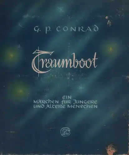 Conrad, G. P: Traumboot. Ein modernes Märchen für junge Menschen. Mit 9 Illustrationen von Knud Christian Knudsen. (Aus dem Englischen übersetzt von Sabine Fechter). 