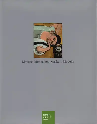 Conzen, Ina / Westheider, Ortrud [Hrsg.] / Matisse, Henri [Ill.]: Matisse - Menschen, Masken, Modelle. [Katalog der Ausstellungen in der] Staatsgalerie Stuttgart, 27. September 2008...