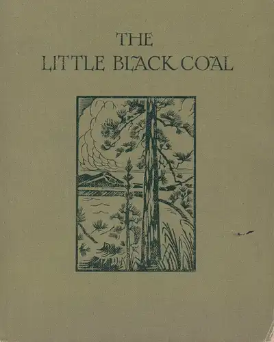 Cook Eliot, Ethel: The little black coal. Illustrated by R. Emmett Owen. 