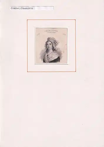PORTRAIT Charlotte Corday. (1768 Les Ligneries (heute Les Champeaux) - 1793 Paris). Schulterstück im Dreiviertelprofil. Stahlstich, Corday, Charlotte
