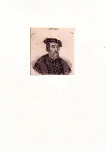 PORTRAIT Cortez (sic!). (1485 Medellín - 1547 Castilleja de la Cuesta, spanischer Konquistador). Schulterstück im Halbprofil. Stahlstich, Cortez, Hernando (recte: Cortés, Hernán)
