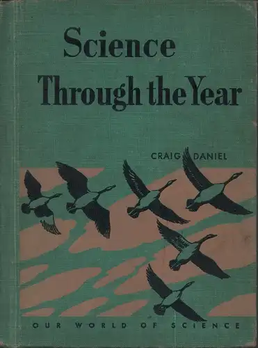 Craig, Gerald S. / Danile, Etheleen: Science through the year. Illustrated by Albert Jousset. 