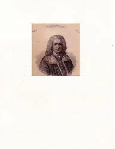 PORTRAIT Crébillon. (eigtl. P. J. Sieur de Crais-Billon, 1674 Dijon - 1762 Paris, französischer Dramatiker). Brustbild en face. Stahlstich, Crébillon, Prosper Jolyot