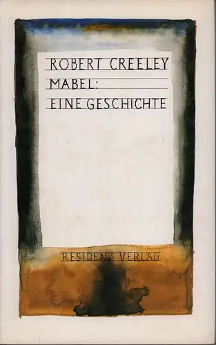 Creeley, Robert: Mabel. Eine Geschichte. Aus dem Amerikanischen von Erwin Einzinger. 