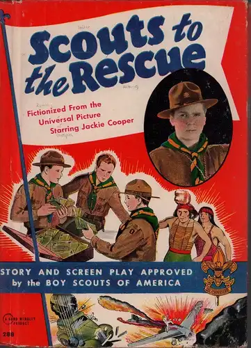 Crump, James Irving: Scouts to the Rescue. Fictionized from the New Universal chapter play starring Jackie Cooper. Illustrated with scenes from the motion picture. 