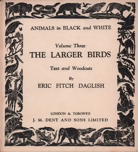 Daglish, Eric Fitch: The larger birds. (Reprint of the edition London, 1928). 