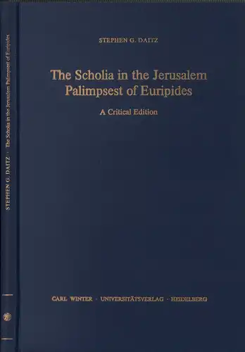 Daitz, Stephen G. (Hrsg.): The scholia in the Jerusalem palimpsest of Euripides. A critical edition. 