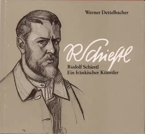 Dettelbacher, Werner: Rudolf Schiestl. Ein fränkischer Künstler. 