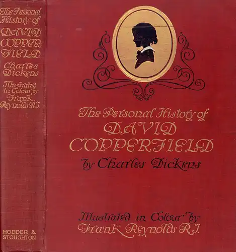 Dickens, Charles: The Personal History of David Copperfield. Illustrated in colour by Frank Reynolds. 