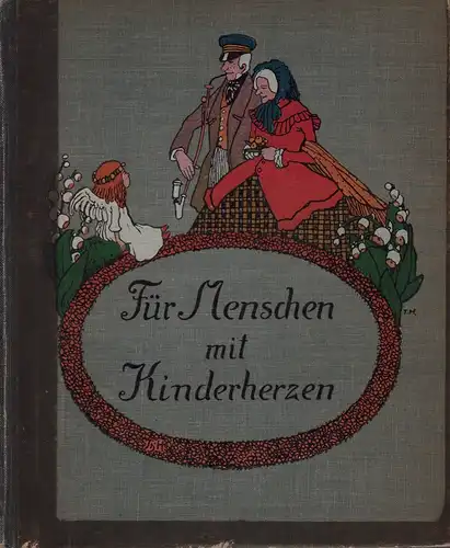 Diederichsen, Annie: Für Menschen mit Kinderherzen. Plaudereien aus unserer Kinderstube. Mit Buchschmuck von Theodor Herrmann. 